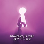 Collection: DANCING IS THE KEY TO LIFE