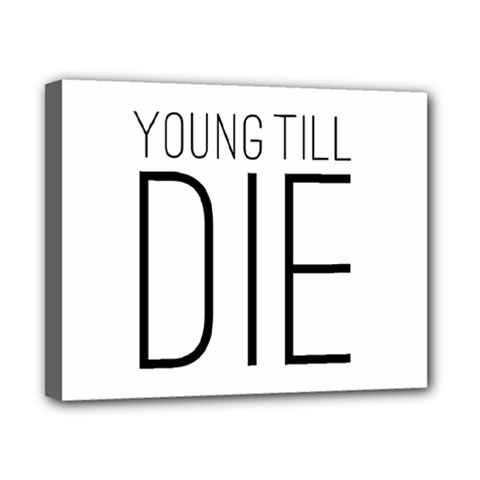 Young Till Die Typographic Statement Design Canvas 10  X 8  (framed) by dflcprints