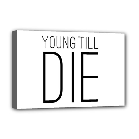 Young Till Die Typographic Statement Design Deluxe Canvas 18  X 12  (framed) by dflcprints