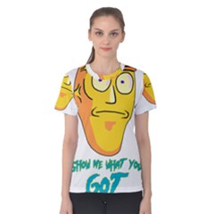 Show Me What You Got New Fresh Women s Cotton Tees