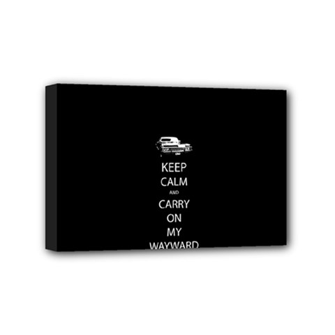 Keep Calm And Carry On My Wayward Son Mini Canvas 6  X 4  by TheFandomWard
