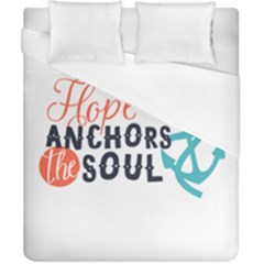 Hope Anchors The Soul Nautical Quote Duvet Cover Single Side (double Size) by CraftyLittleNodes