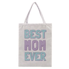 Best Mom Classic Tote Bag by typewriter