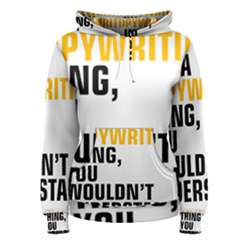 It a Copywriting Thing, You Wouldn t Understand Women s Pullover Hoodie by flamingarts