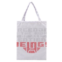 Freedom Is The Right Grunge Classic Tote Bag