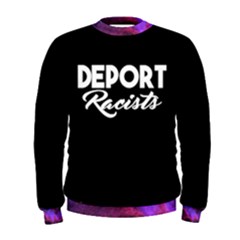 Deport Racists Men s Sweatshirt by itsybitsypeakspider