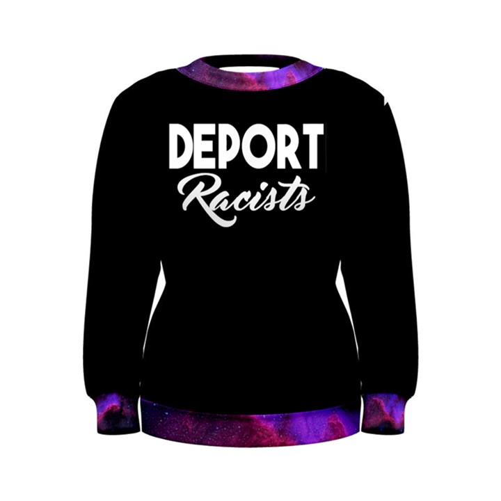 Deport Racists Women s Sweatshirt