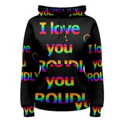 I Love You Proudly Women s Pullover Hoodie by Valentinaart