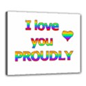 I love you proudly 2 Canvas 20  x 16  View1