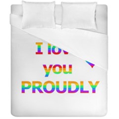 Proudly Love Duvet Cover Double Side (california King Size) by Valentinaart