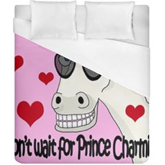 Don t Wait For Prince Charming Duvet Cover (california King Size) by Valentinaart