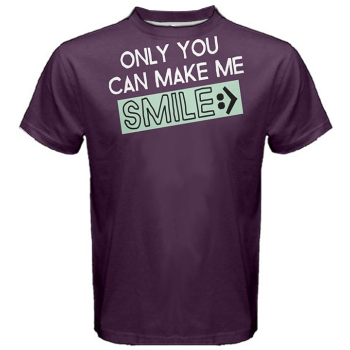Only you can make me smile - Men s Cotton Tee
