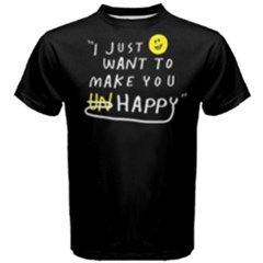 I Just Want To Make You Happy - Men s Cotton Tee by FunnySaying