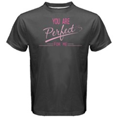 Grey You Are Perfect For Me Men s Cotton Tee