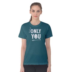Only You - Women s Cotton Tee