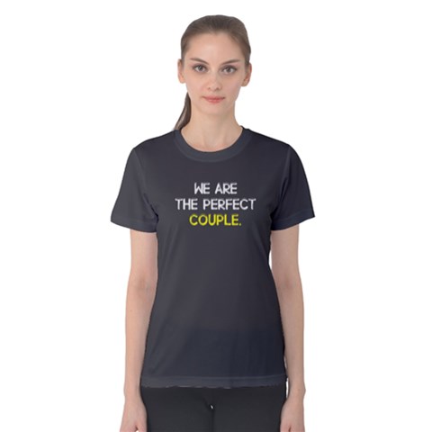 We Are The Perfect Couple - Women s Cotton Tee by FunnySaying