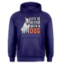 Life is better with a dog - Men s Pullover Hoodie View1