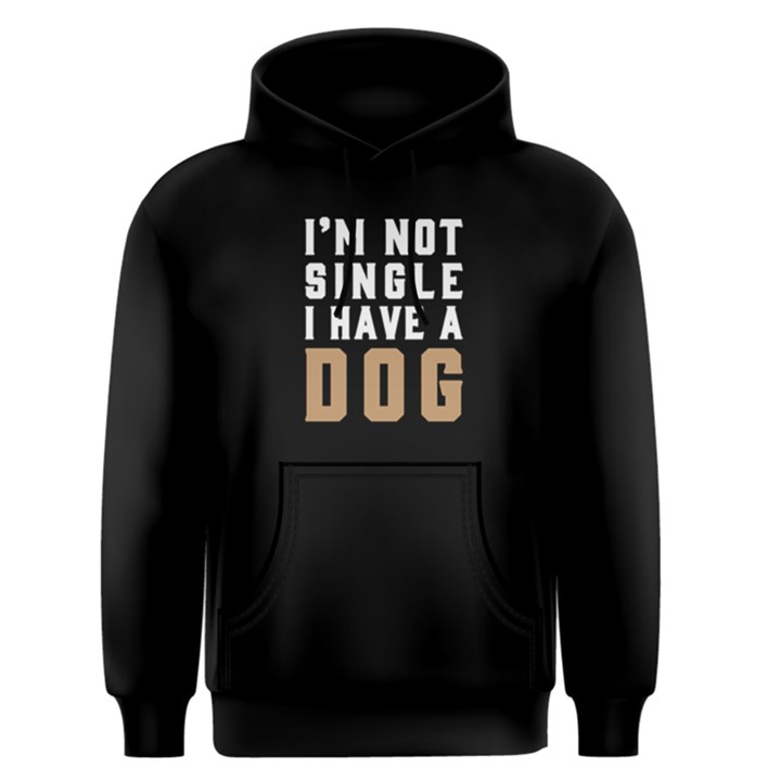 I m not single I have a dog - Men s Pullover Hoodie