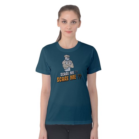 Scare Me ? - Women s Cotton Tee by FunnySaying