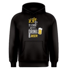 Black Life s Too Short To Drink Bad Beer  Men s Pullover Hoodie