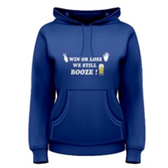 Blue Win Or Lose We Still Booze Women s Pullover Hoodie by FunnySaying