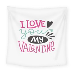 I Love You My Valentine (white) Our Two Hearts Pattern (white) Square Tapestry (large) by FashionFling