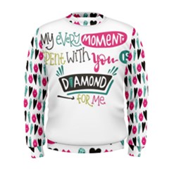 My Every Moment Spent With You Is Diamond To Me / Diamonds Hearts Lips Pattern (white) Men s Sweatshirt