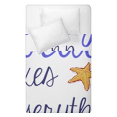 The Beach Fixes Everything Duvet Cover Double Side (single Size) by OneStopGiftShop