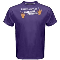 Purple I Have A Bit Of Drinking Problem  Men s Cotton Tee