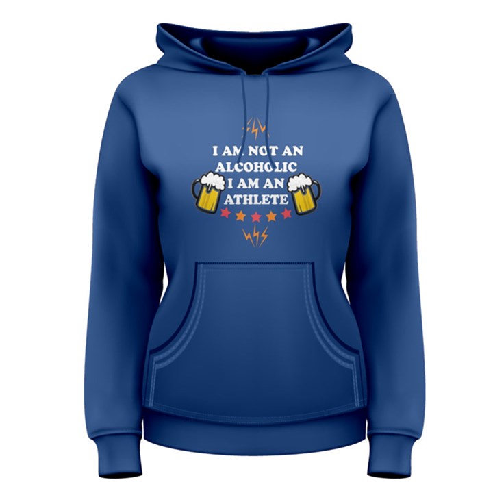 Blue I am not an alcoholic Women s Pullover Hoodie