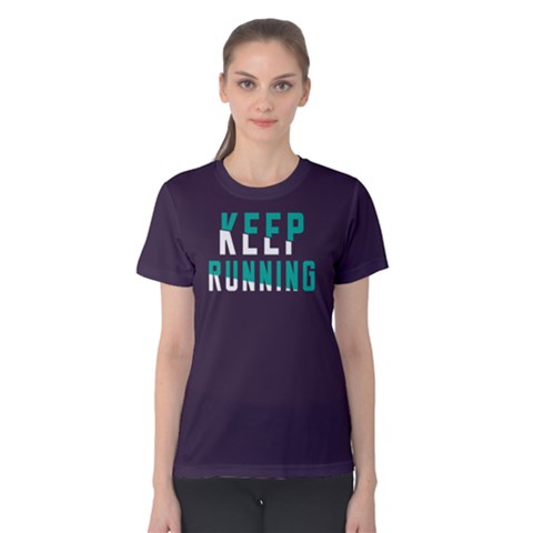 Keep Running - Women s Cotton Tee by FunnySaying