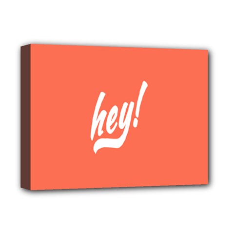 Hey White Text Orange Sign Deluxe Canvas 16  X 12   by Alisyart