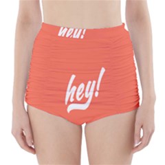 Hey White Text Orange Sign High-waisted Bikini Bottoms