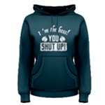 I m the boss you shut up - Women s Pullover Hoodie