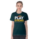 Play strong basketball - Women s Cotton Tee View1