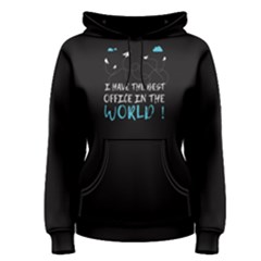 Black I Have The Best Office In The World Women s Pullover Hoodie