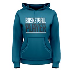 Basketball Player - Women s Pullover Hoodie