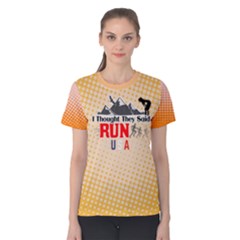 I Thought They Said Run Women s Fitness Cotton Tee