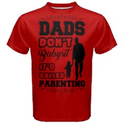 Red Dads Don t Babysit, It s Called Parenting Men s Cotton Tee by ThinkOutisdeTheBox