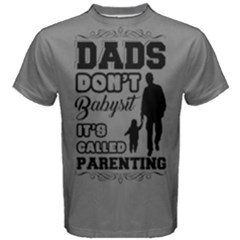 Grey Dads Don t Babysit, It s Called Parenting Men s Cotton Tee by ThinkOutisdeTheBox