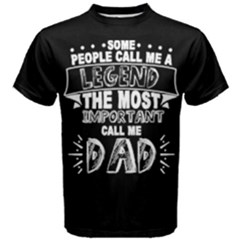 Black & White Call Me Legend Most Important Dad Men s Cotton Tee by ThinkOutisdeTheBox