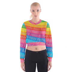 Colorful Happy Birthday Wallpaper Women s Cropped Sweatshirt by Simbadda