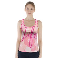 Life Typogrphic Racer Back Sports Top by Nexatart