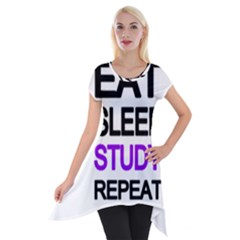 Eat Sleep Study Repeat Short Sleeve Side Drop Tunic by Valentinaart