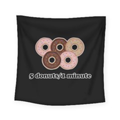 Five Donuts In One Minute  Square Tapestry (small) by Valentinaart