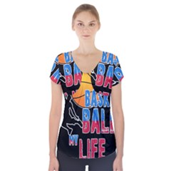 Basketball Is My Life Short Sleeve Front Detail Top by Valentinaart