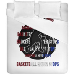 Basketball Never Stops Duvet Cover Double Side (california King Size) by Valentinaart