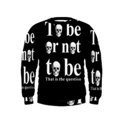 To Be Or Not To Be Kids  Sweatshirt by Valentinaart