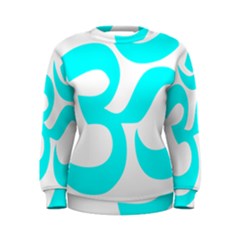 Aum Om Cyan Women s Sweatshirt by abbeyz71