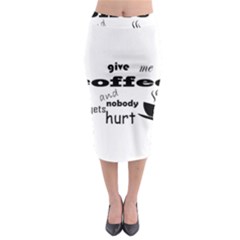 Give Me Coffee And Nobody Gets Hurt Midi Pencil Skirt by Valentinaart